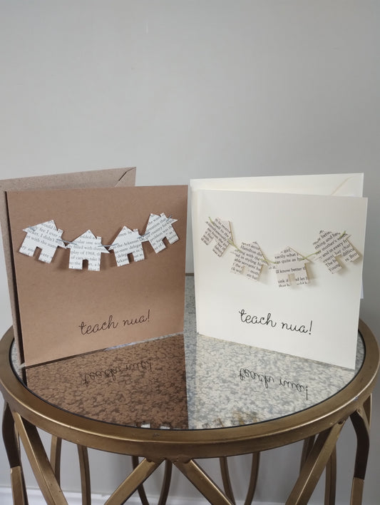 Teach Nua| Irish New Home card | Handmade