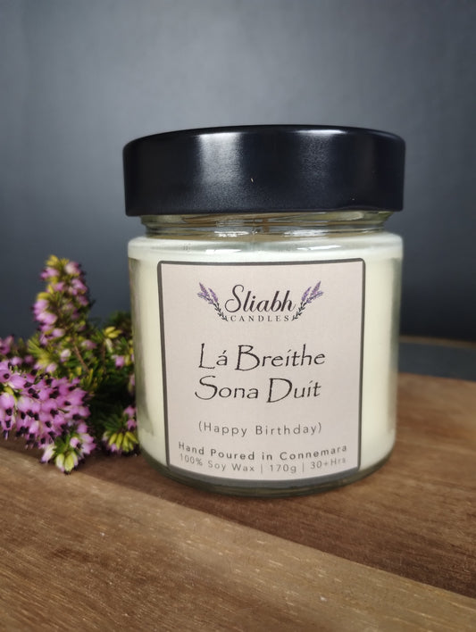 'Lá Breithe Sona Duit' | 'Happy Birthday'  Make the day of one of your friend's or family's birthday extra special by gifting them a beautiful hand-poured soy wax candle. A lovely present that's suitable for all ages.