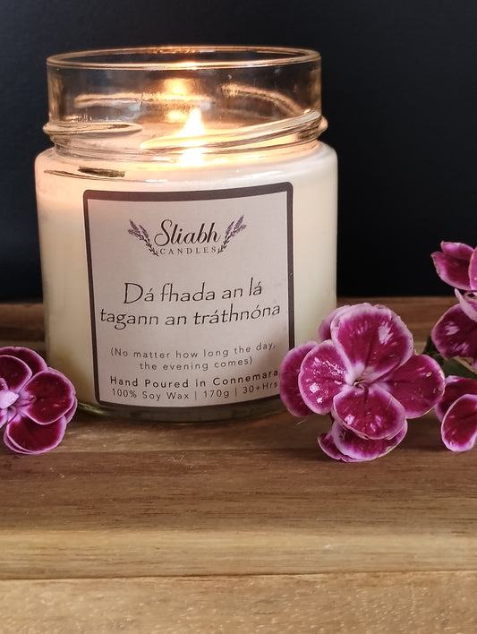 No matter how long the day, the evening comes | Dá fhada an lá tagann an tráthnóna | Handmade Soy Wax Candle | Inspirational Candle